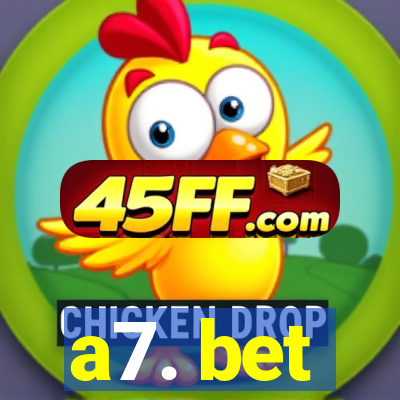 a7. bet